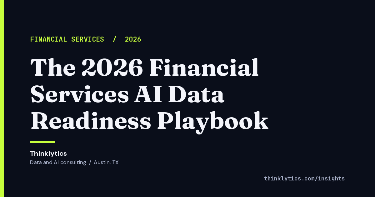 The 2026 Financial Services AI Data Readiness Playbook | Thinklytics