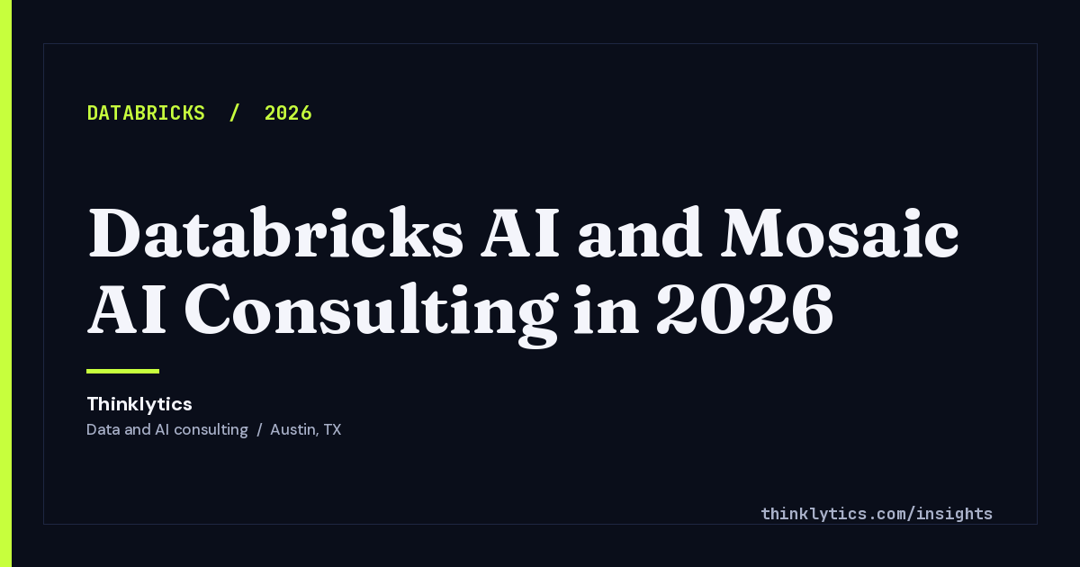 Databricks AI and Mosaic AI Consulting in 2026 | Thinklytics