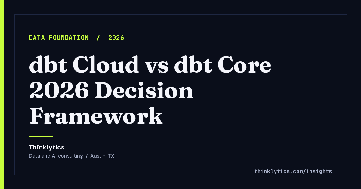 Dbt Vs Sql dbt Cloud vs dbt Core 2026 Decision Framework | Thinklytics