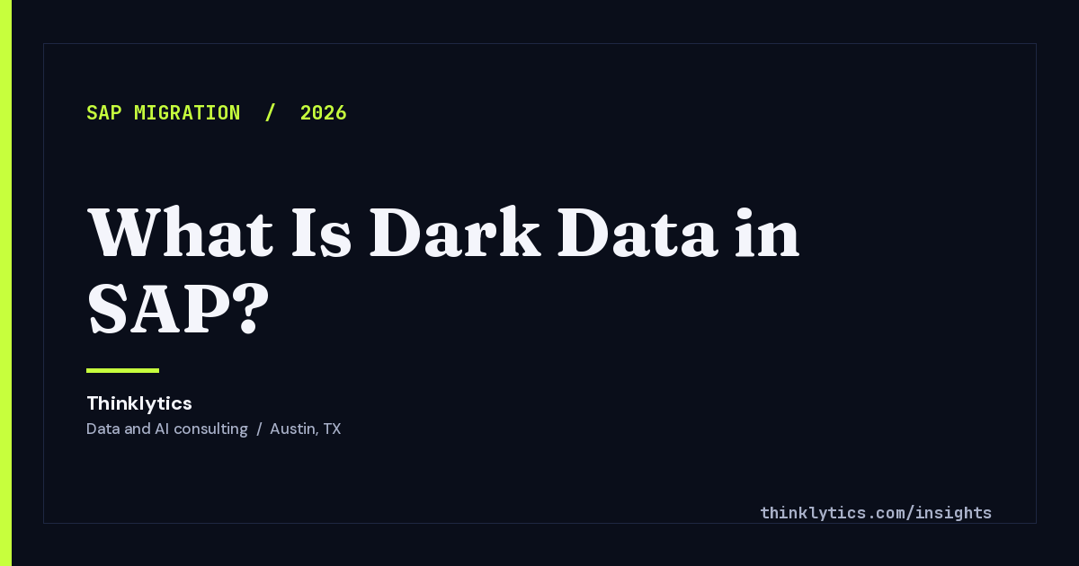 What Is Dark Data in SAP, and Why You Should Not Migrate It